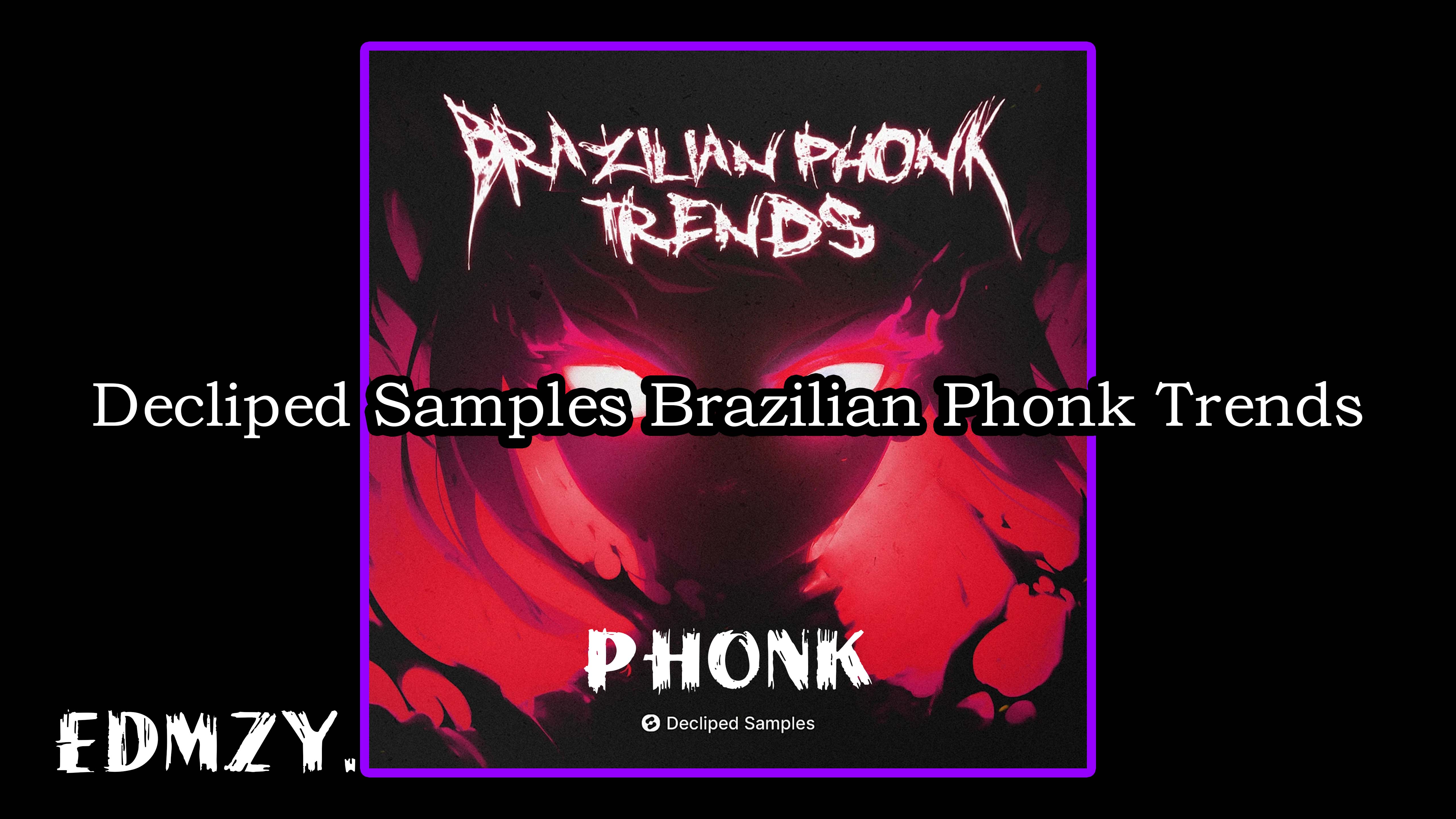 Decliped Samples Brazilian Phonk Trends WAV-FANTASTiC