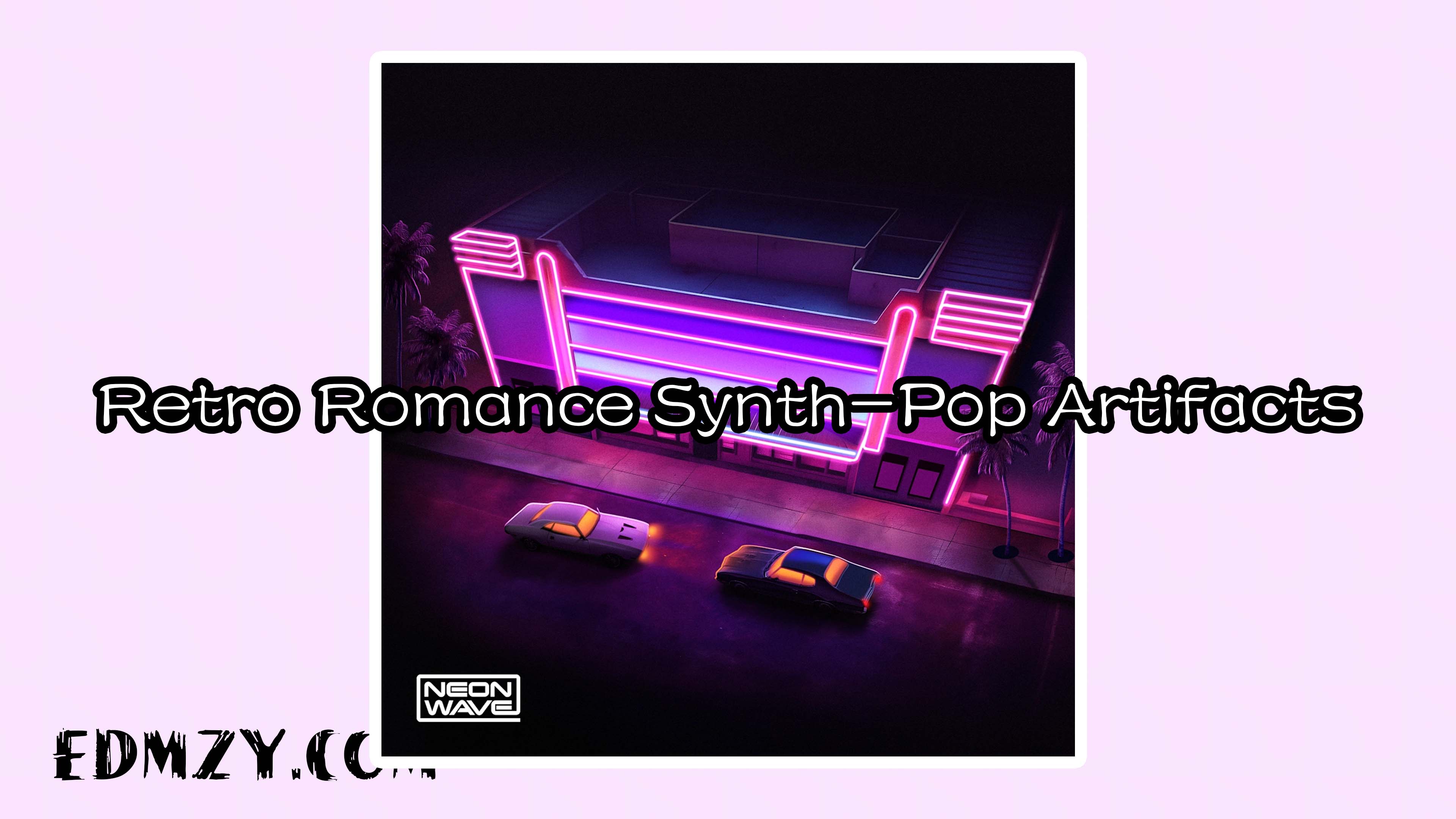 Neon Wave Retro Romance Synth-Pop Artifacts WAV MiDi XFER RECORDS SERUM-FANTASTiC