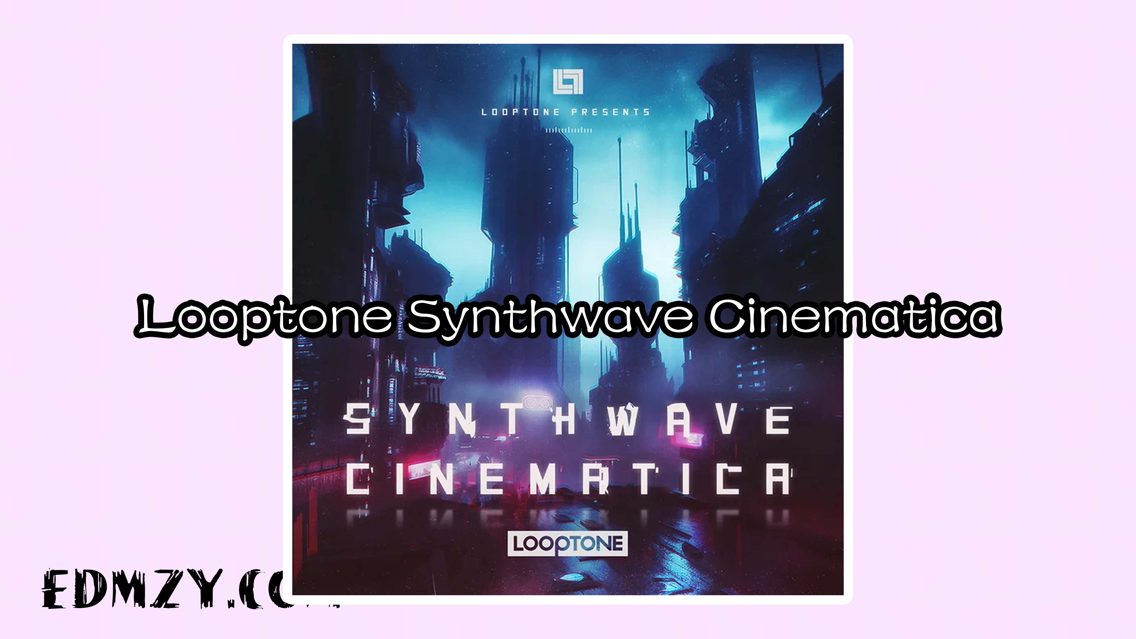 Looptone Synthwave Cinematica WAV-FANTASTiC
