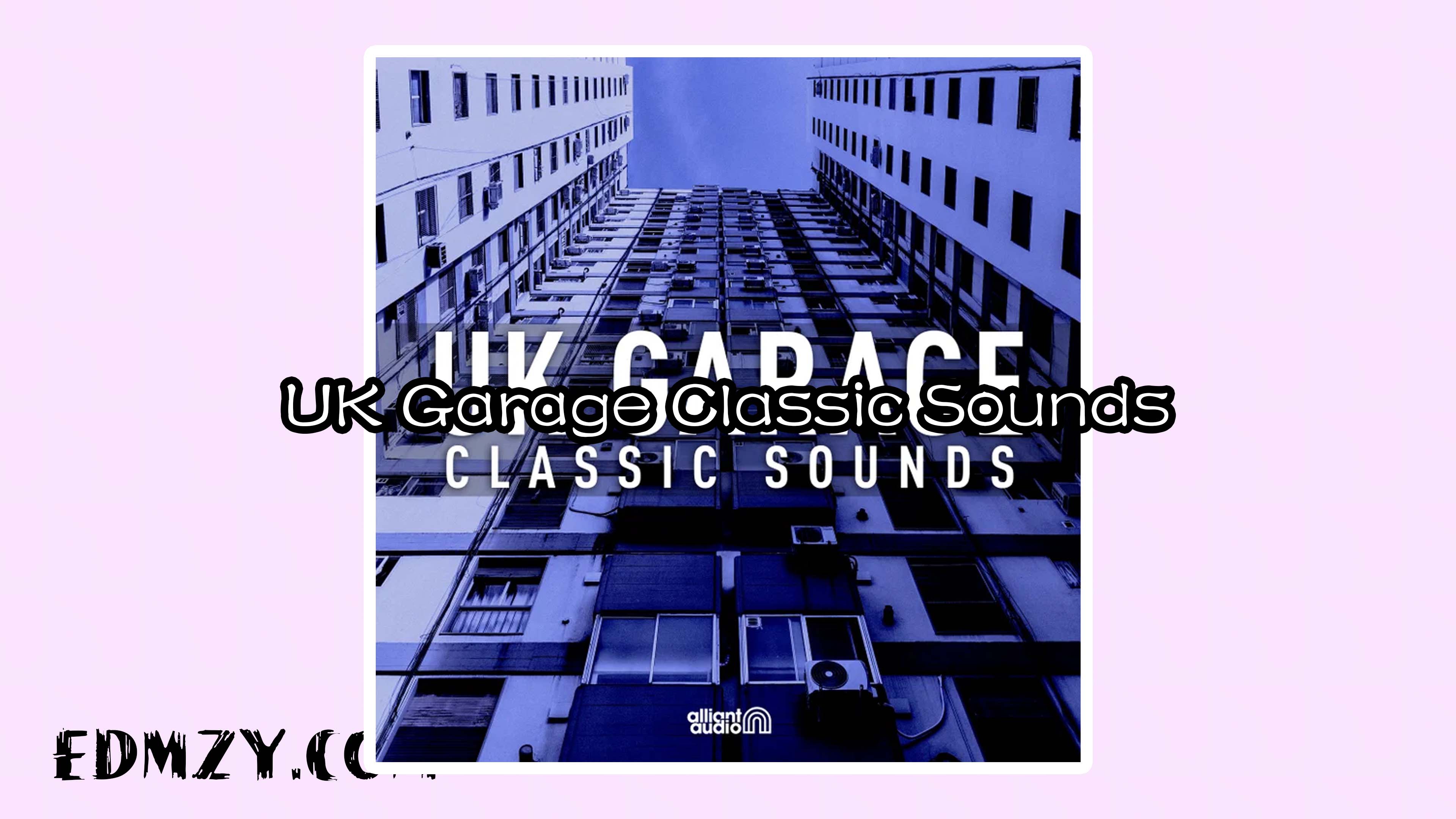 Alliant Audio UK Garage Classic Sounds WAV-FANTASTiC